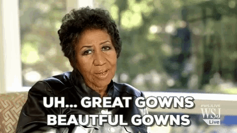 Cantora Aretha Franklin falando "Great Gowns, beautiful gowns" (algo como belos vestidos, lindos vestidos)
